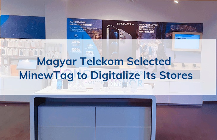 Magyar Telekom Selected MinewTag to Digitalize Its Stores